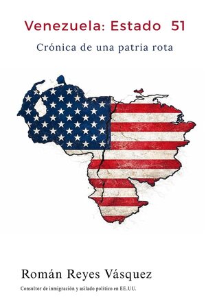 Portada del libro Venezuela: Estado 51, de Román Reyes Vásquez.